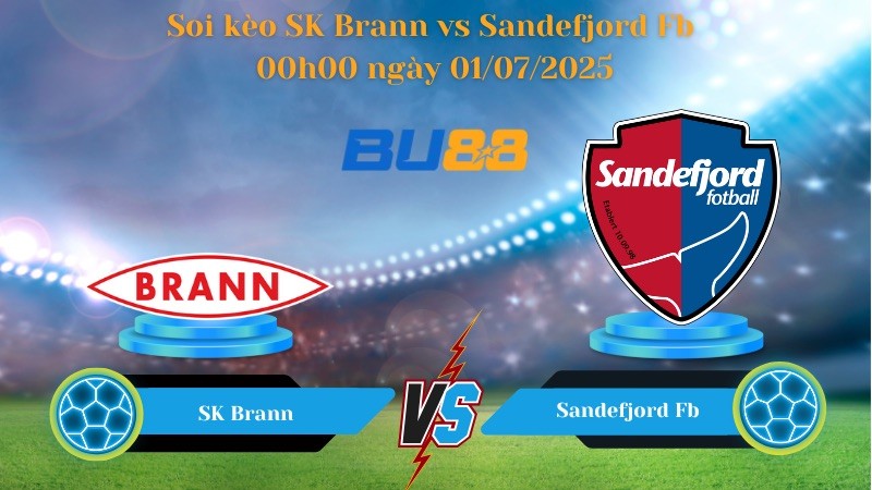 BU88 Nhận định soi kèo SK Brann vs Sandefjord Fb 00h00 ngày 01/07/2025 - VĐQG Na Uy