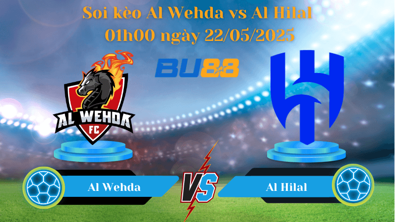 BU88 Nhận định soi kèo Al Wehda vs Al Hilal 01h00 ngày 22/05/2025 - Saudi Pro League