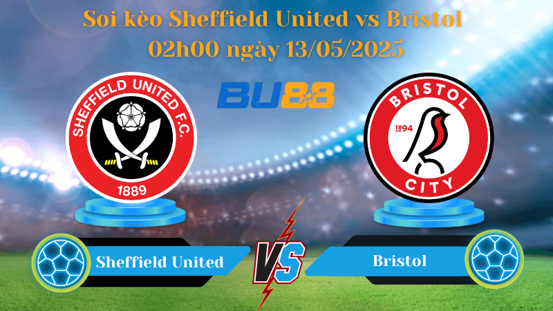 BU88 Nhận định soi kèo Sheffield United vs Bristol 02h00 ngày 13/05/2025 - Championship