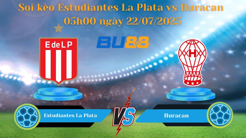 BU88 Nhận định soi kèo Estudiantes La Plata vs Huracan 05h00 ngày 22/07/2025 - VĐQG Argentina