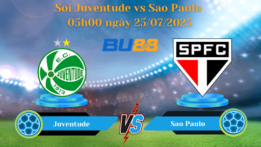 BU88 Nhận định soi kèo Juventude vs Sao Paulo 05h00 ngày 25/07/2025 - VĐQG Brazil