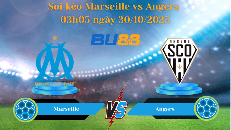 BU88 Nhận định soi kèo Marseille vs Angers 03h05 ngày 30/10/2025 - Ligue 1