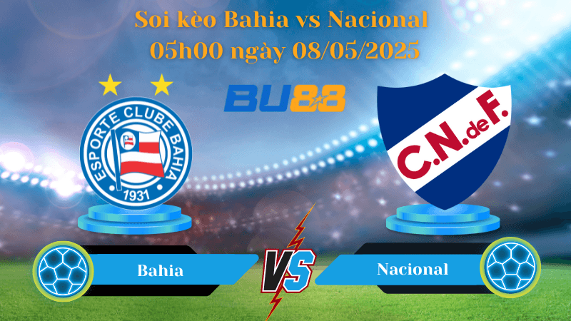 BU88 Nhận định soi kèo Bahia vs Nacional 05h00 ngày 08/05/2025 - Copa Libertadores