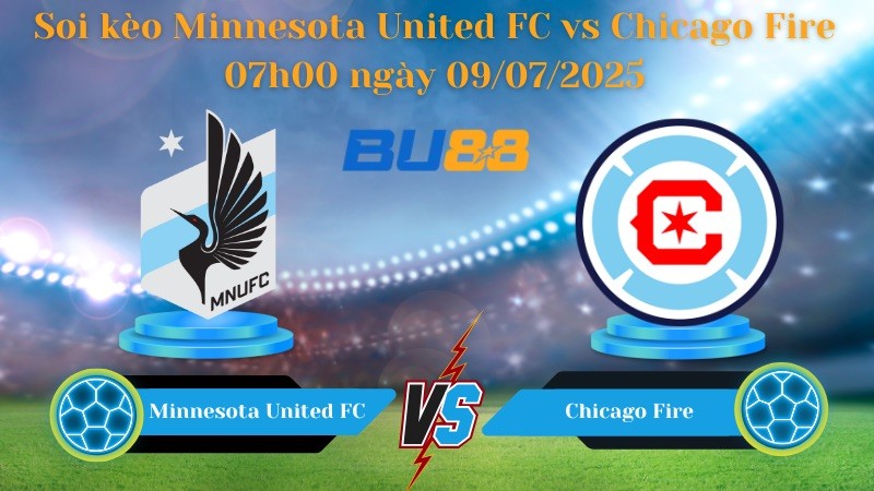 BU88 Nhận định soi kèo Minnesota United FC vs Chicago Fire 07h00 ngày 09/07/2025 - Cup Mỹ mở rộng