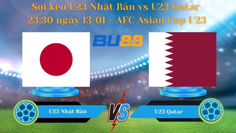 BU88 Nhận định bóng đá U23 Nhật Bản vs U23 Qatar 23:30 ngày 13/01 - AFC Asian Cup U23
