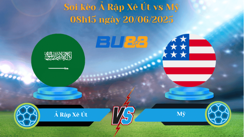 BU88 Nhận định soi kèo Ả Rập Xê Út vs Mỹ 08h15 ngày 20/06/2025 - Concacaf Gold Cup